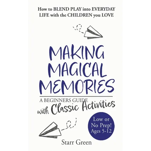 Making Magical Memories: A Beginners Guide with Classic Activities