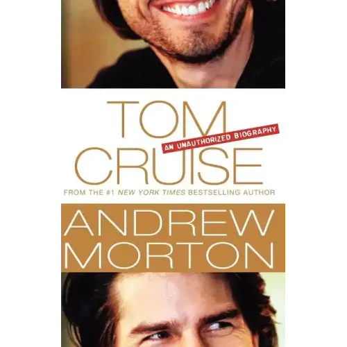 Tom Cruise: An Unauthorized Biography