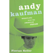 Andy Kaufman: Wrestling with the American Dream