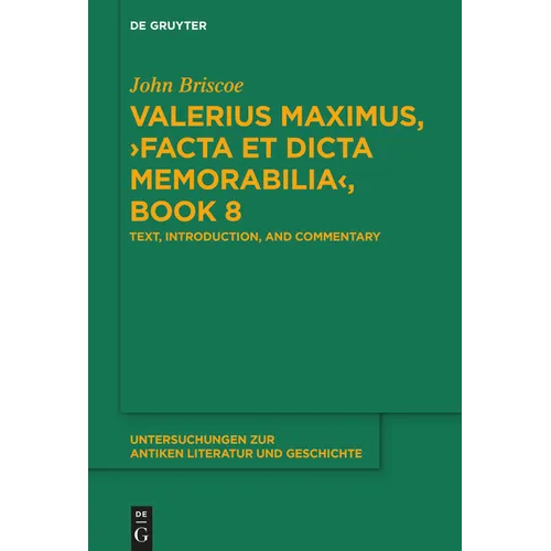 Valerius Maximus, >Facta Et Dicta Memorabilia: Text, Introduction, and Commentary