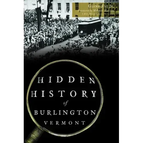 Hidden History of Burlington, Vermont