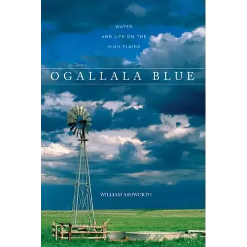 Ogallala Blue: Water and Life on the Great Plains