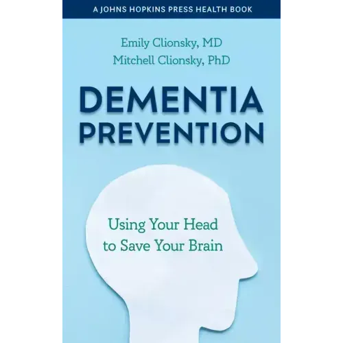 Dementia Prevention: Using Your Head to Save Your Brain