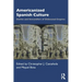 Americanized Spanish Culture: Stories and Storytellers of Dislocated Empires