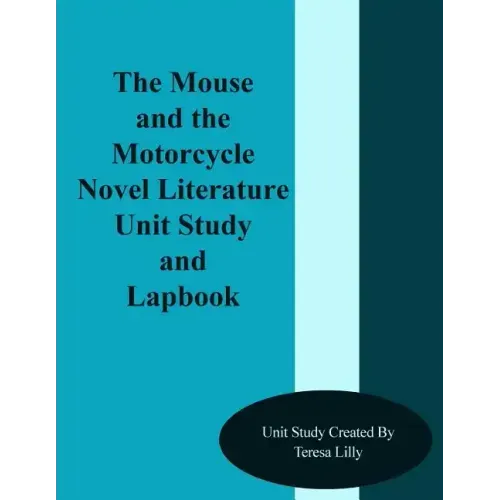The Mouse and the Motorcycle Novel Literature Unit Study and Lapbook