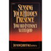 Sensing Your Hidden Presence: Toward Intimacy with God