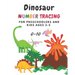 Dinosaur Number tracing for Preschoolers and kids Ages 3-5: Lots of fun learning numbers 0-10 in Dinosaur, Jurassic theme work book for Dinosaur Lover