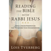 Reading the Bible with Rabbi Jesus: How a Jewish Perspective Can Transform Your Understanding