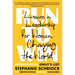 Run to Win: Lessons in Leadership for Women Changing the World