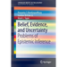 Belief, Evidence, and Uncertainty: Problems of Epistemic Inference