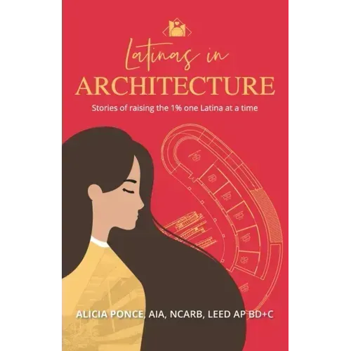 Latinas in Architecture: Stories of raising the 1% one Latina at a time