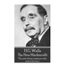 H.G. Wells - The New Machiavelli: "The path of least resistance is the path of the loser."