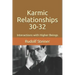 Karmic Relationships 30-32: Interactions with Higher Beings