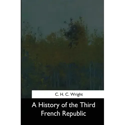 A History of the Third French Republic