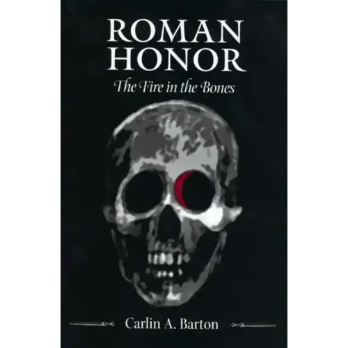 Roman Honor: The Fire in the Bones