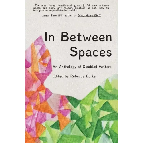 In Between Spaces: An anthology of disabled writers