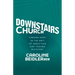 Downstairs Church: Finding Hope in the Grit of Addiction and Trauma Recovery