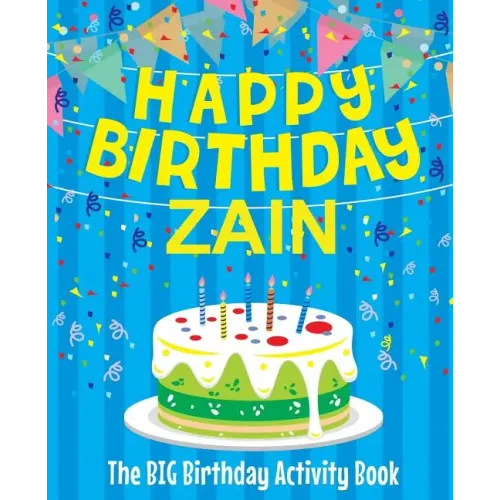 Happy Birthday Zain - The Big Birthday Activity Book: (Personalized Children's Activity Book)