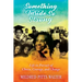 Something Inside So Strong: Life in Pursuit of Choice, Courage, and Change