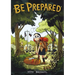 Be Prepared