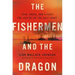 The Fishermen and the Dragon: Fear, Greed, and a Fight for Justice on the Gulf Coast