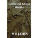 Collected Ghost Stories - A Collection of 22 M R James Stories