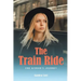 The Train Ride: One Woman's Journey