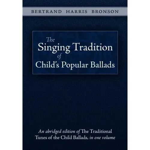 The Singing Tradition of Child's Popular Ballads