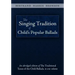 The Singing Tradition of Child's Popular Ballads