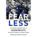 Fearless: The Amazing Underdog Story of Leicester City, the Greatest Miracle in Sports History