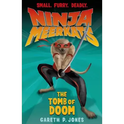 Ninja Meerkats (#5): The Tomb of Doom