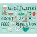 Alice Waters Cooks Up a Food Revolution