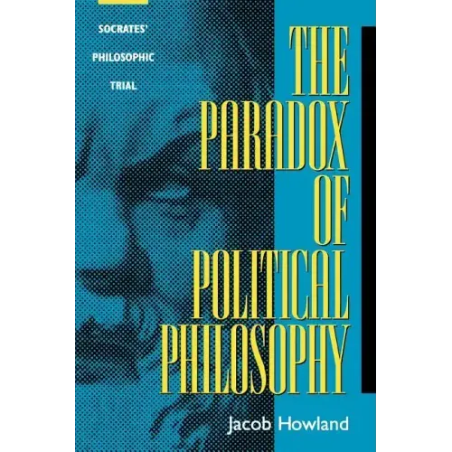 The Paradox of Political Philosophy: Socrates' Philosophic Trial