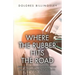 Where the Rubber Hits the Road: Nitty Gritty Holy Spirit Wisdom for Those Who Have Ears to Hear and Eyes to See