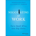 Negotiating at Work: Turn Small Wins Into Big Gains