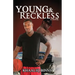 Young and Reckless Part 1