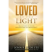 Loved by the Light: True Stories of Divine Intervention and Providence