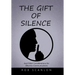 The Gift of Silence: And Other Considerations for Effective Communications