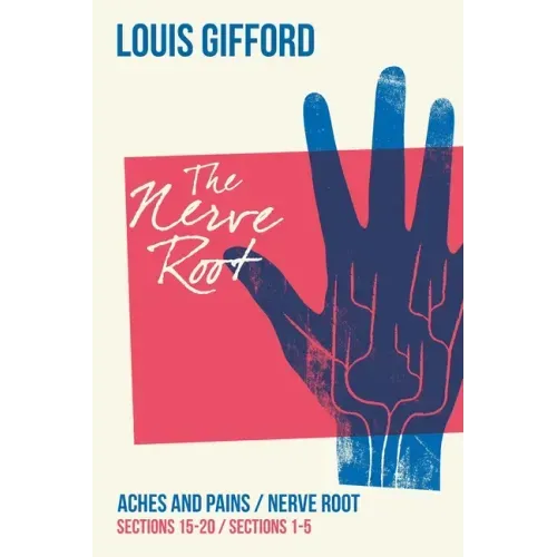 Louis Gifford Aches and Pains Book Two: Aches and Pains Sections 15-20 Nerve Root Sections 1-5
