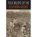 Folk Beliefs of the Southern Negro