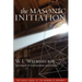 The Masonic Initiation, Revised Edition