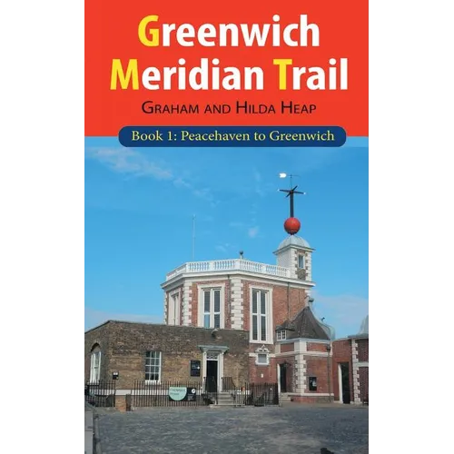 Greenwich Meridian Trail Book 1: Peacehaven to Greenwich