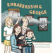 Embarrassing George