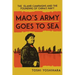 Mao's Army Goes to Sea: The Island Campaigns and the Founding of China's Navy