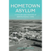 Hometown Asylum: A History and Memoir of Institutional Care