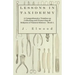 Lessons in Taxidermy - A Comprehensive Treatise on Collecting and Preserving All Subjects of Natural History - Book I.