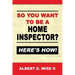 So You Want to Be a Home Inspector? Here's How!: For Buyer, Seller or Professional