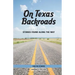 On Texas Backroads: Stories Found Along the Way
