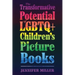 The Transformative Potential of LGBTQ+ Children's Picture Books