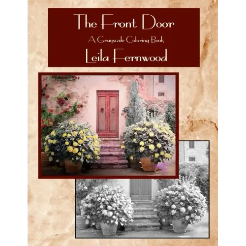 The Front Door: A Grayscale Coloring Book